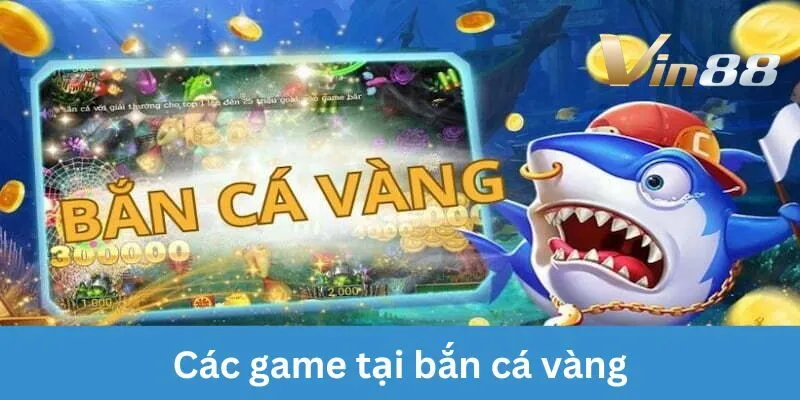 ban-ca-vang-cac-game-noi-bat
