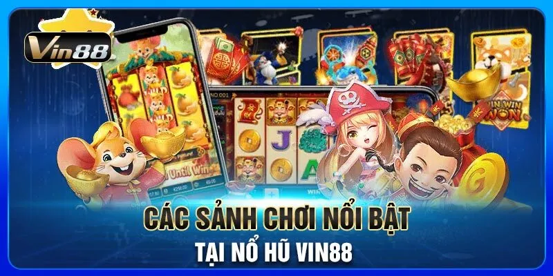 cac-sanh-choi-noi-bat-tai-no-hu-vin88