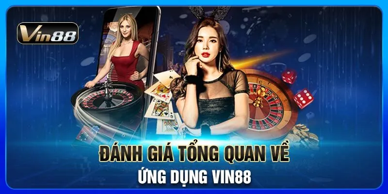 danh-gia-tong-quan-ve-ung-dung-vin88