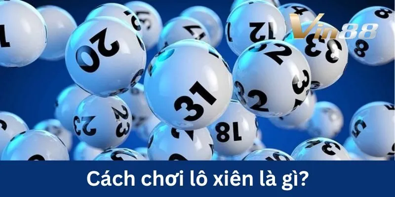 lo-xien-la-gi-cach-choi