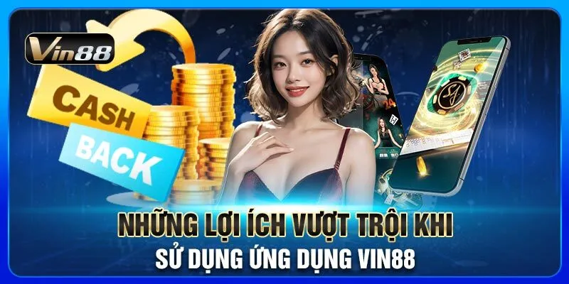 nhung-loi-ich-vuot-troi-khi-su-dung-ung-dung-vin88